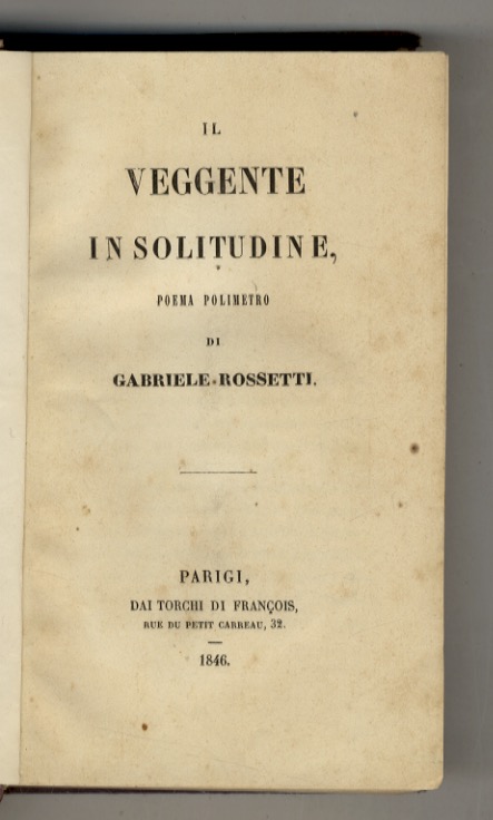 Il veggente in solitudine. Poema polimetro di Gabriele Rossetti.