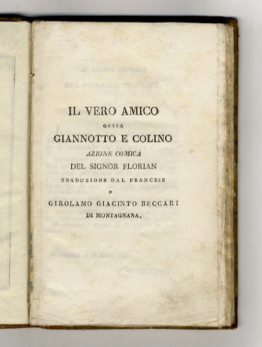 Il vero amico ossia Giannotto e Colino. Azione comica. Traduzione …