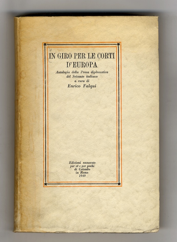 In giro per le corti d'Europa. Antologia della Prosa diplomatica …