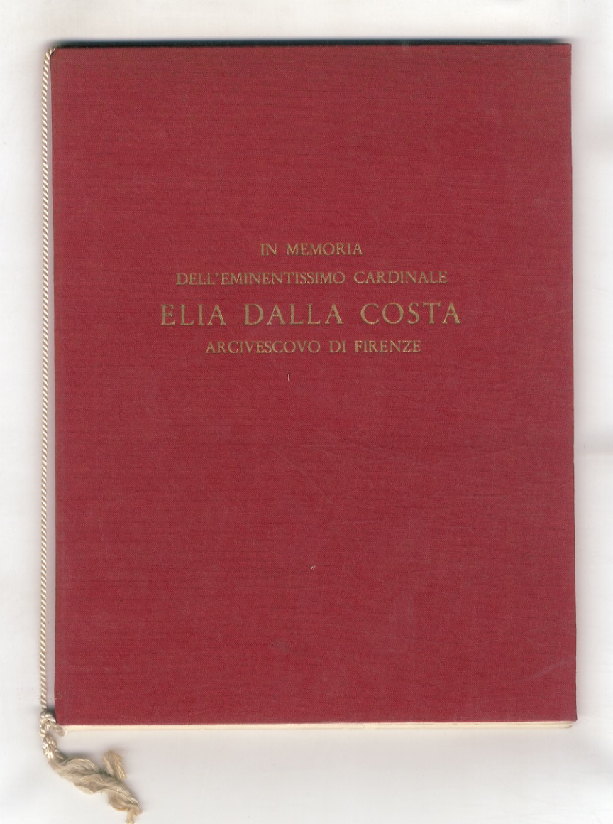 IN memoria dell'Eminentissimo cardinale Elia Dalla Costa, arcivescovo di Firenze.