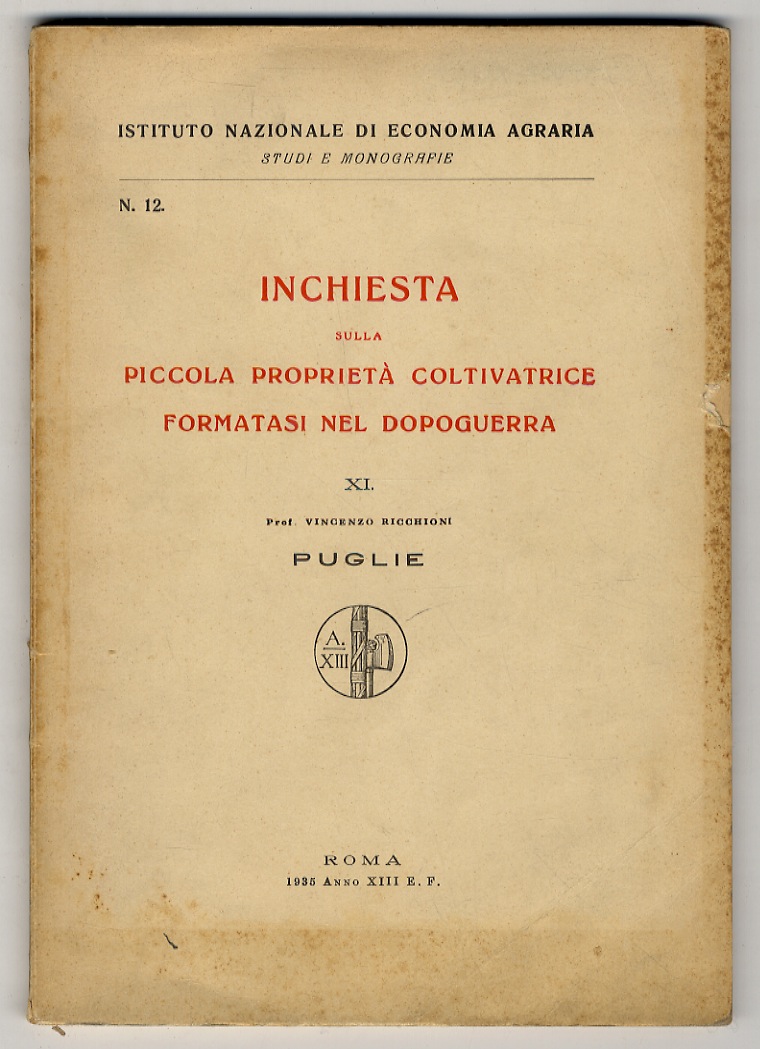 Inchiesta sulla piccola proprietà coltivatrice formatasi nel dopoguerra. Puglie.