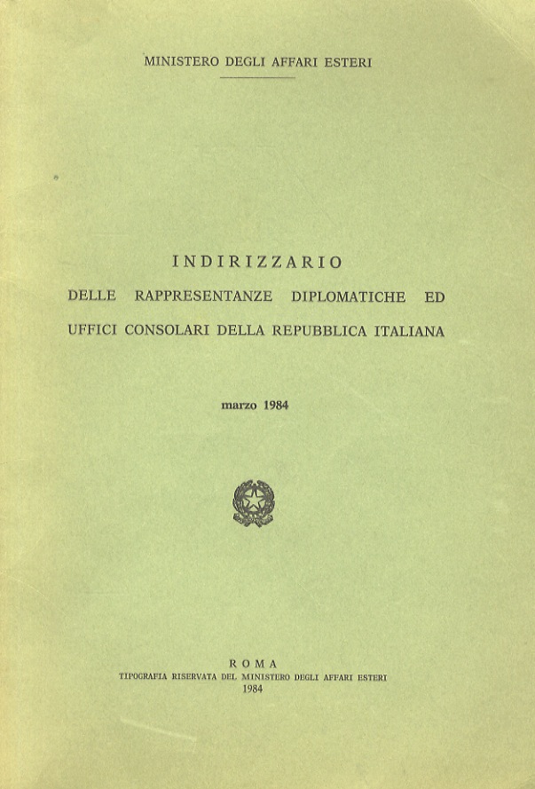 Indirizzario delle rappresentanze diplomatiche ed uffici consolari della Repubblica Italiana. …