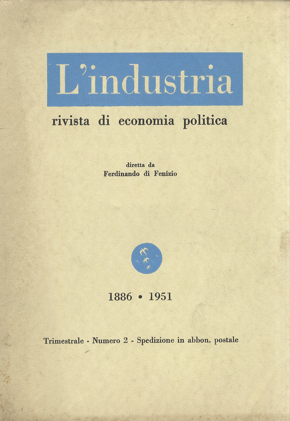 INDUSTRIA (L'). Rivista di economia politica, diretta da Ferdinando di …