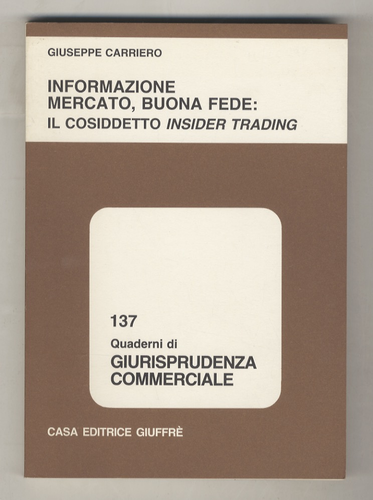 Informazione, mercato, buona fede: il cosiddetto insider trading.