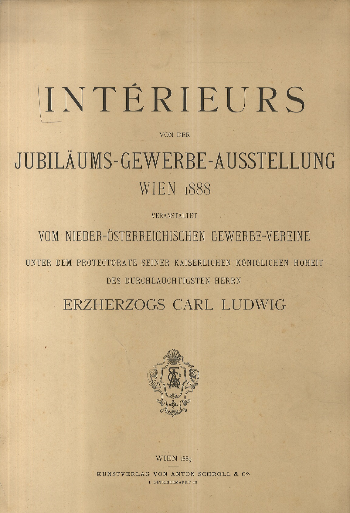 Intérieurs von der Jubiläums-Gewerbe-Ausstellung Wien 1888, veranstaltet vom Nieder-Österreichischen Gewerbe-Vereine …