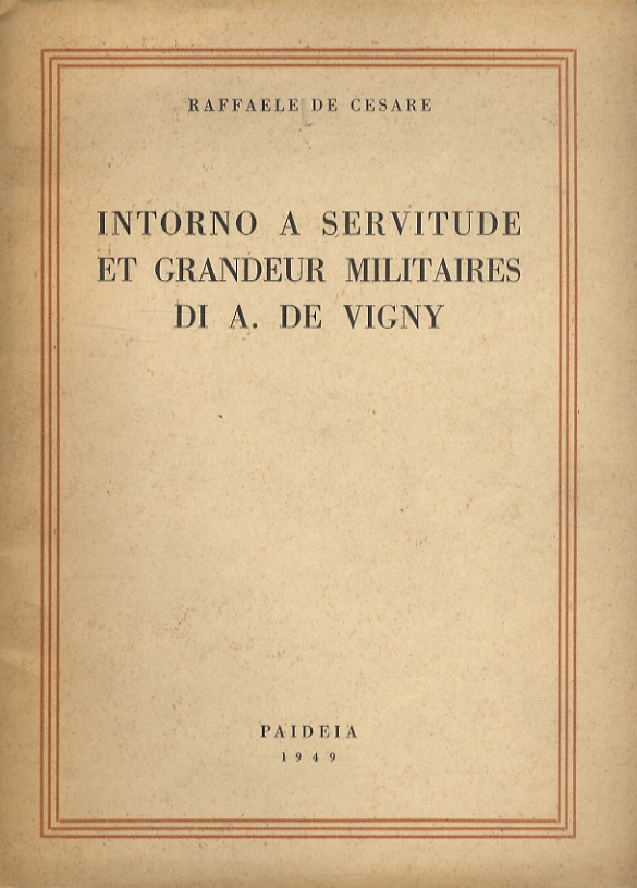 Intorno a Servitude et grandeur militaires di A. de Vigny.