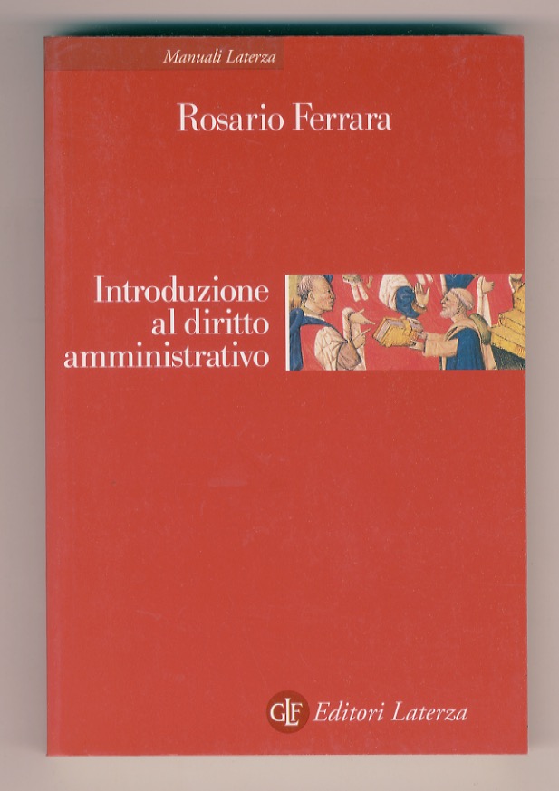 Introduzione al diritto amministrativo. Le pubbliche amministrazioni nell'ora della globalizzazione.