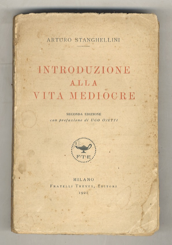 Introduzione alla vita mediocre. Seconda edizione con prefazione di Ugo …
