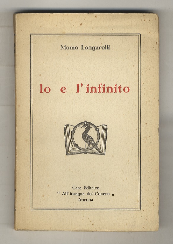 Io e l'infinito. (Liriche).