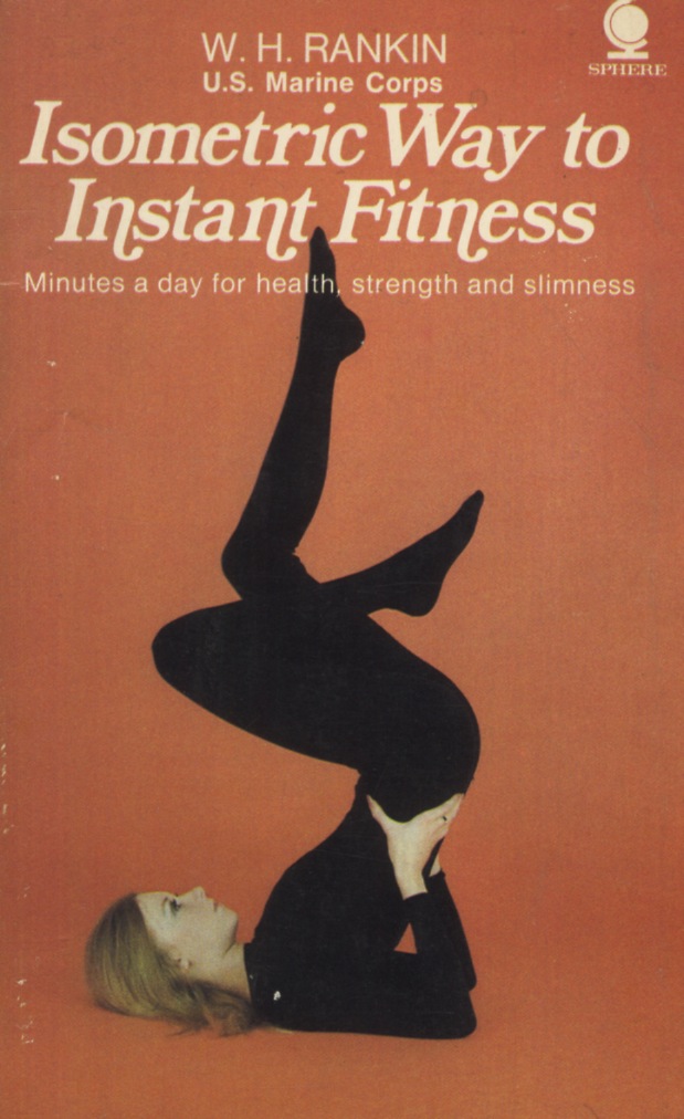 Isometric Way to Instant Fitness. Minutes a day for health, …