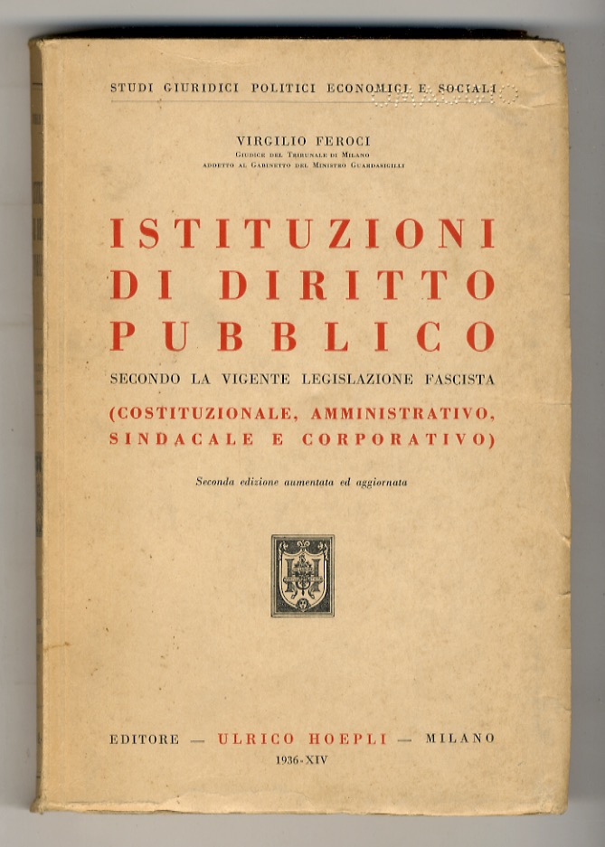 Istituzioni di diritto pubblico secondo la vigente legislazione fascista. (Costituzionale, …