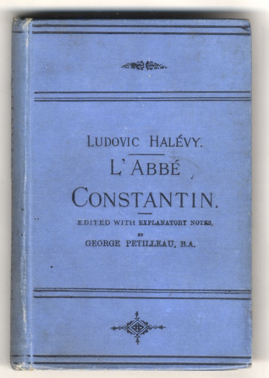 L'abbé Constantin. Edited with preface, biographical sketch, grammatical and explanatory …