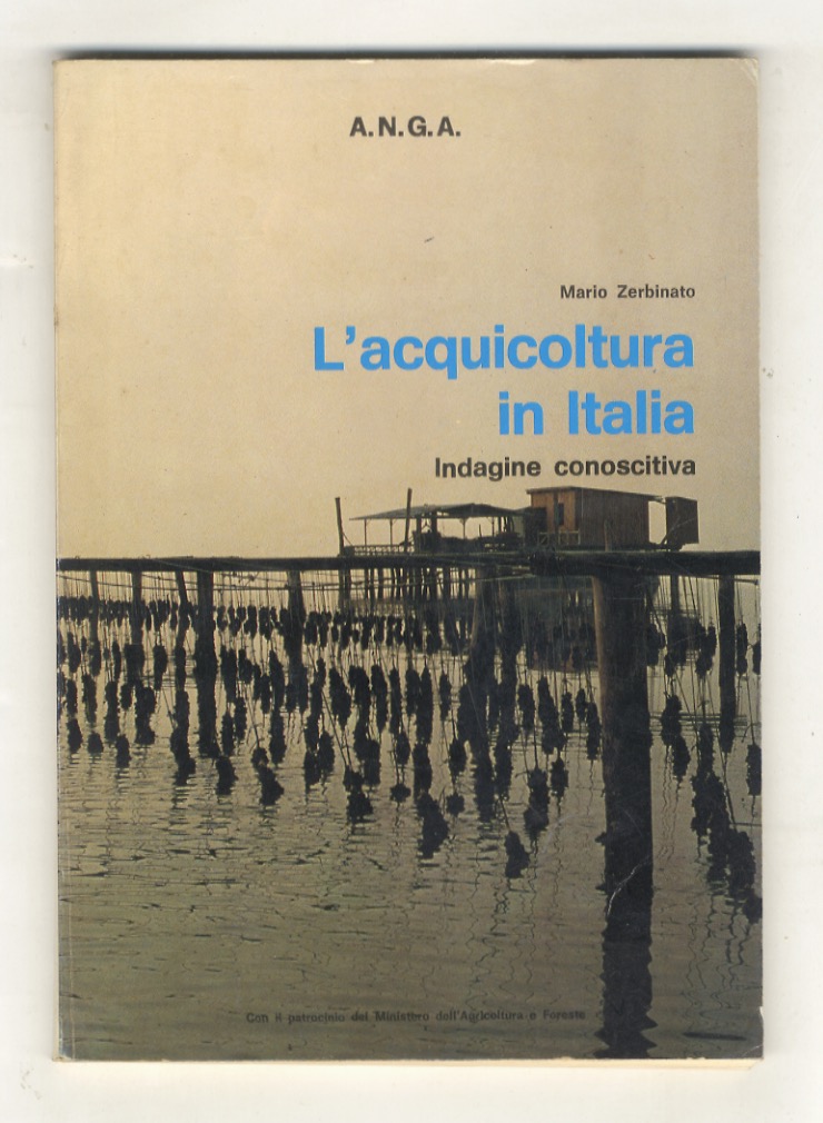 L'acquicoltura in Italia. Indagine conoscitiva. (Coltura dei mitili, delle ostriche, …