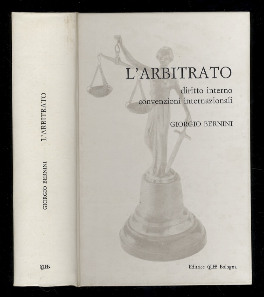L'arbitrato. Diritto interno, convenzioni internazionali.