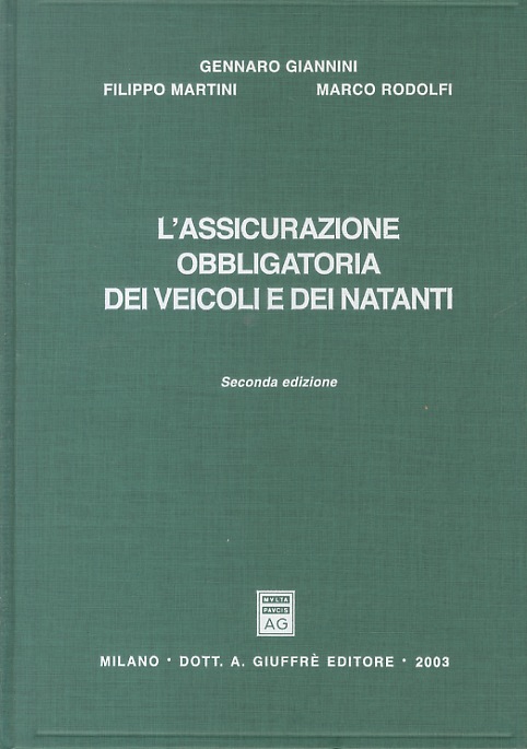 L'assicurazione obbligatoria dei veicoli e dei natanti. Seconda edizione.