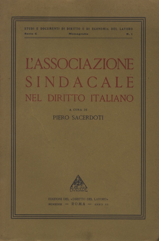 L'associazione sindacale nel diritto italiano. Parte prima: Il movimento professionale …