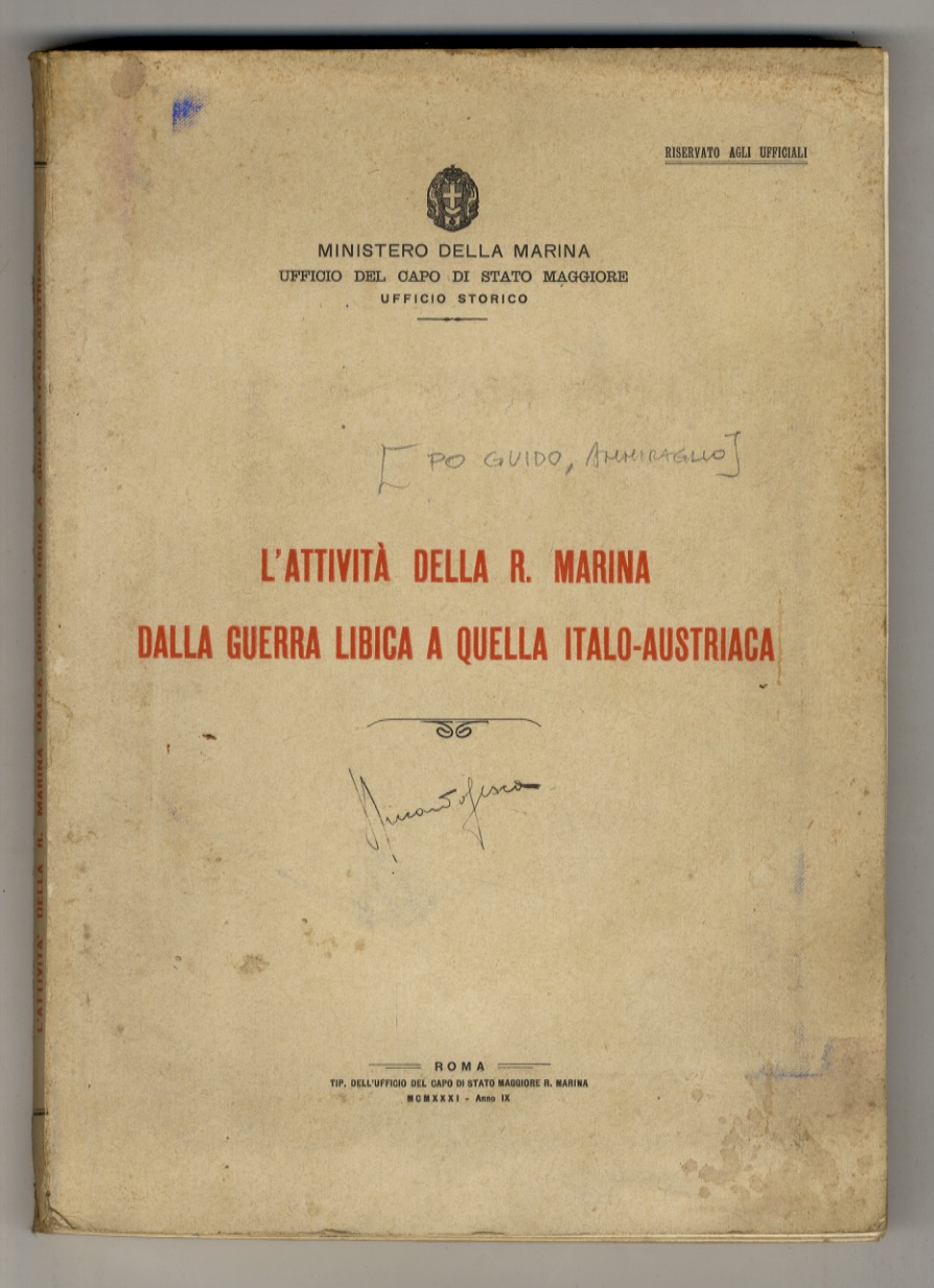 L'Attività della R. Marina dalla guerra libica a quella italo-austriaca. …