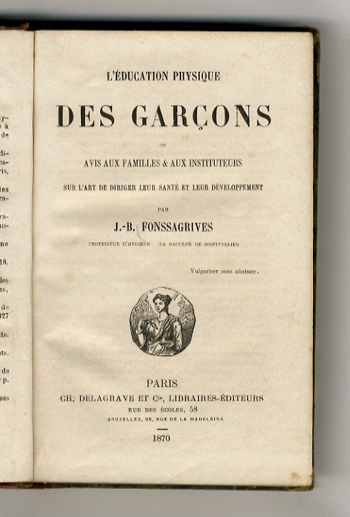 L'education physique des garçons, ou avis aux famille & aux …
