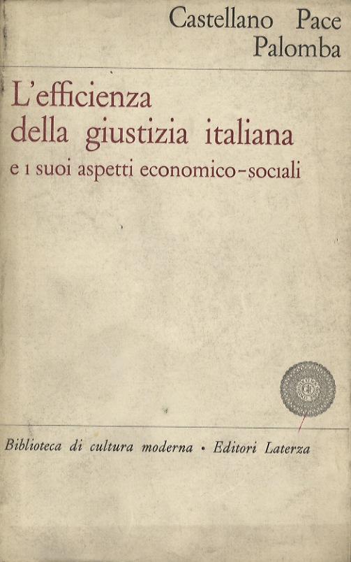 L'efficenza della giustizia italiana e i suoi effetti economico-sociali.