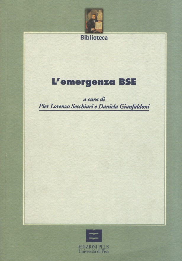 L'emergenza BSE. Atti della Tavola Rotonda, Pisa 7 dicembre 2000.