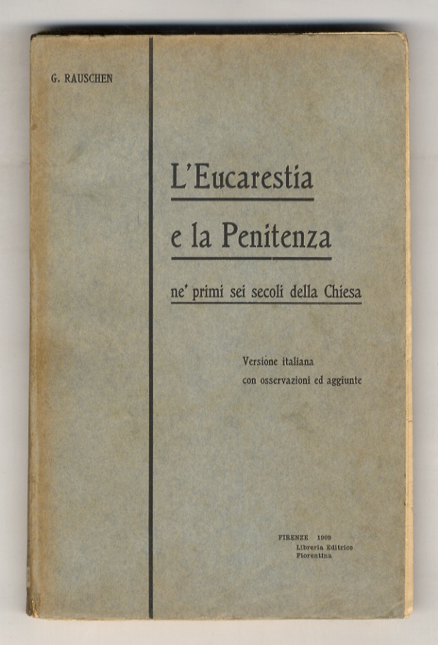 L'Eucarestia e la Penitenza ne' primi sei secoli della Chiesa. …