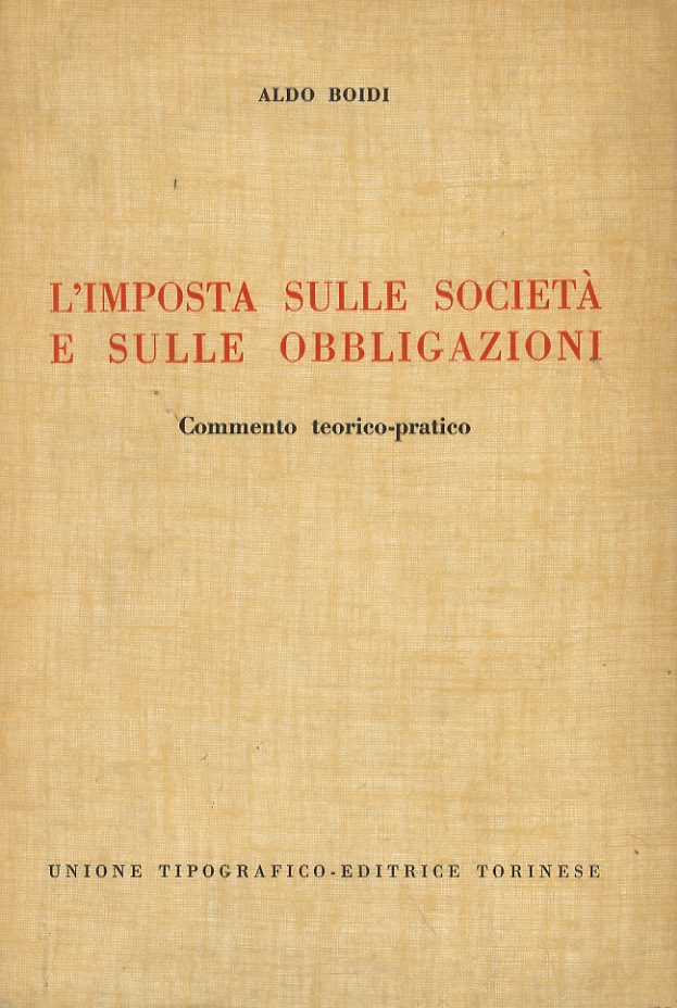 L'imposta sulle società e sulle obbligazioni. Commento teorico-pratico.