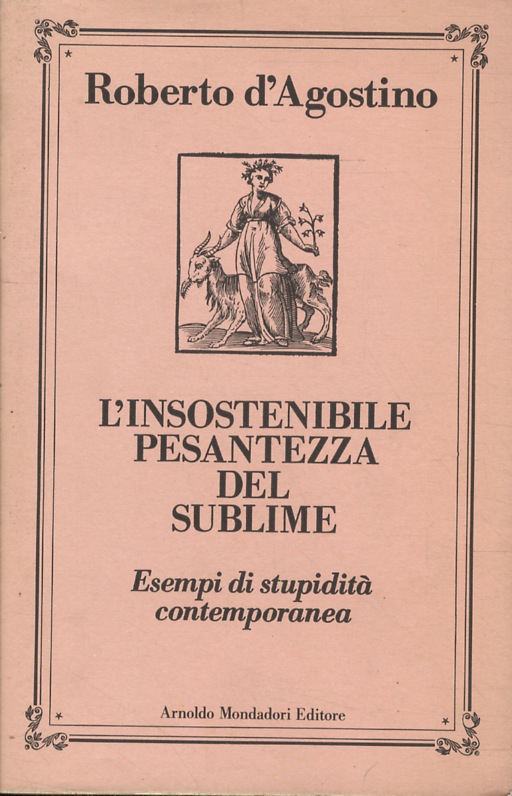 L'insostenibile pesantezza del sublime. Esempi di stupidità contemporanea.