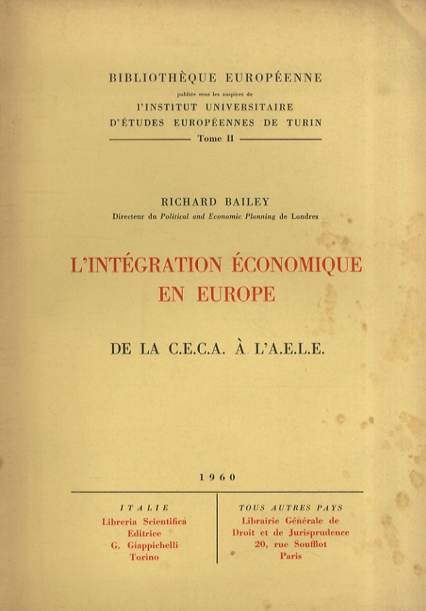 L'intégration économique en Europe de la C.E.C.A. à l'A.E.L.E.