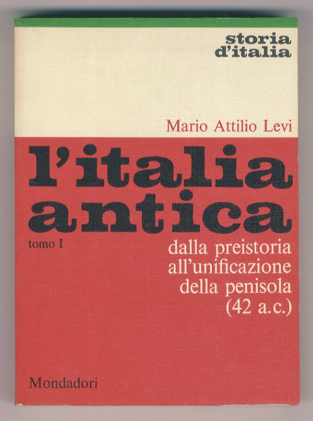 L'Italia antica. Tomo primo: dalla preistoria all'unificazione della penisola (42 …