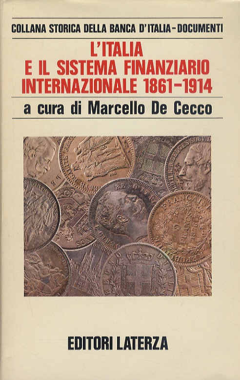L'Italia e il sistema finanziario internazionale. 1861-1914. [.] Con la …