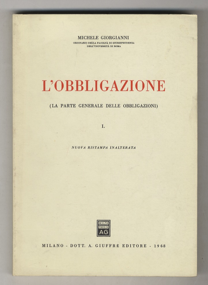 L'obbligazione (la parte generale delle obbligazioni) I. Ristampa inalterata. [Unico …