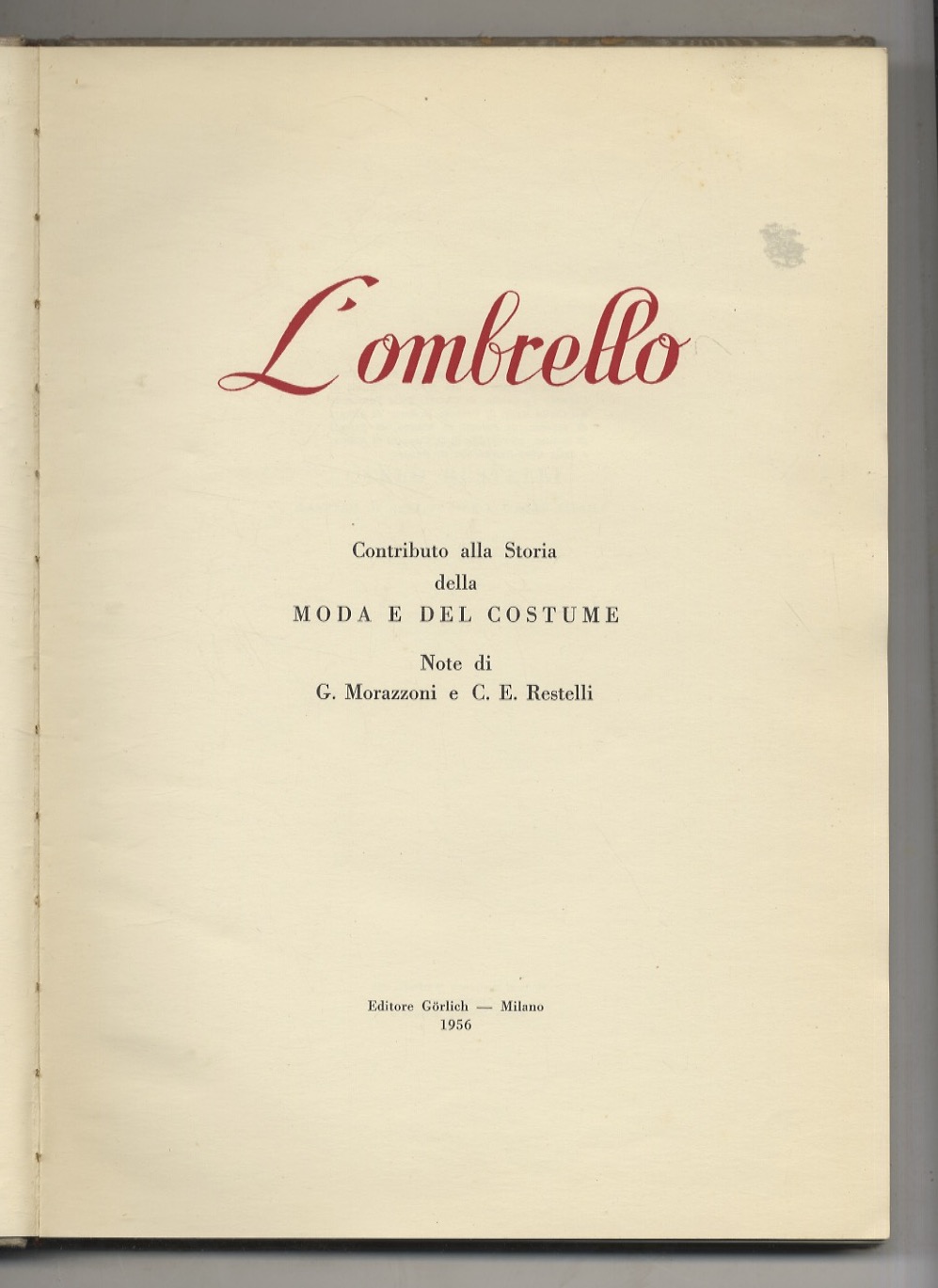 L'ombrello. Contributo alla Storia della Moda e del Costume. Note …