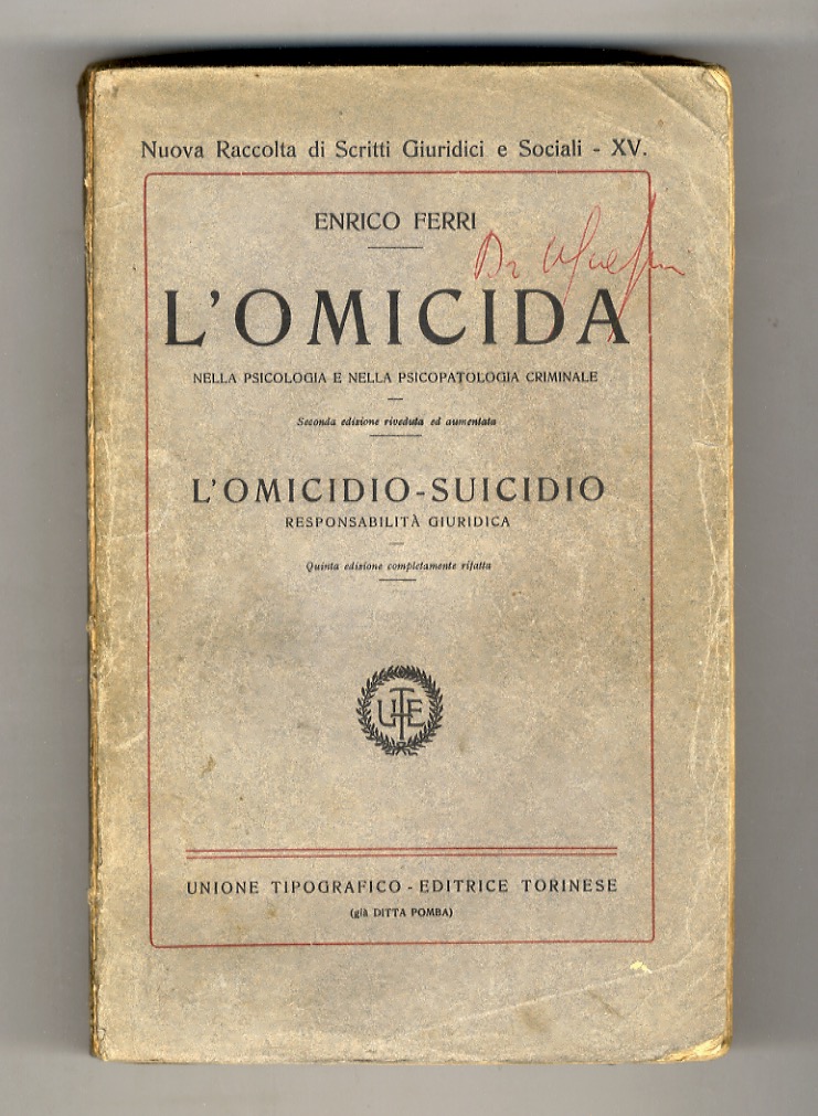 L'omicida nella psicologia e nella psicopatologia criminale. L'omicidio - suicidio. …