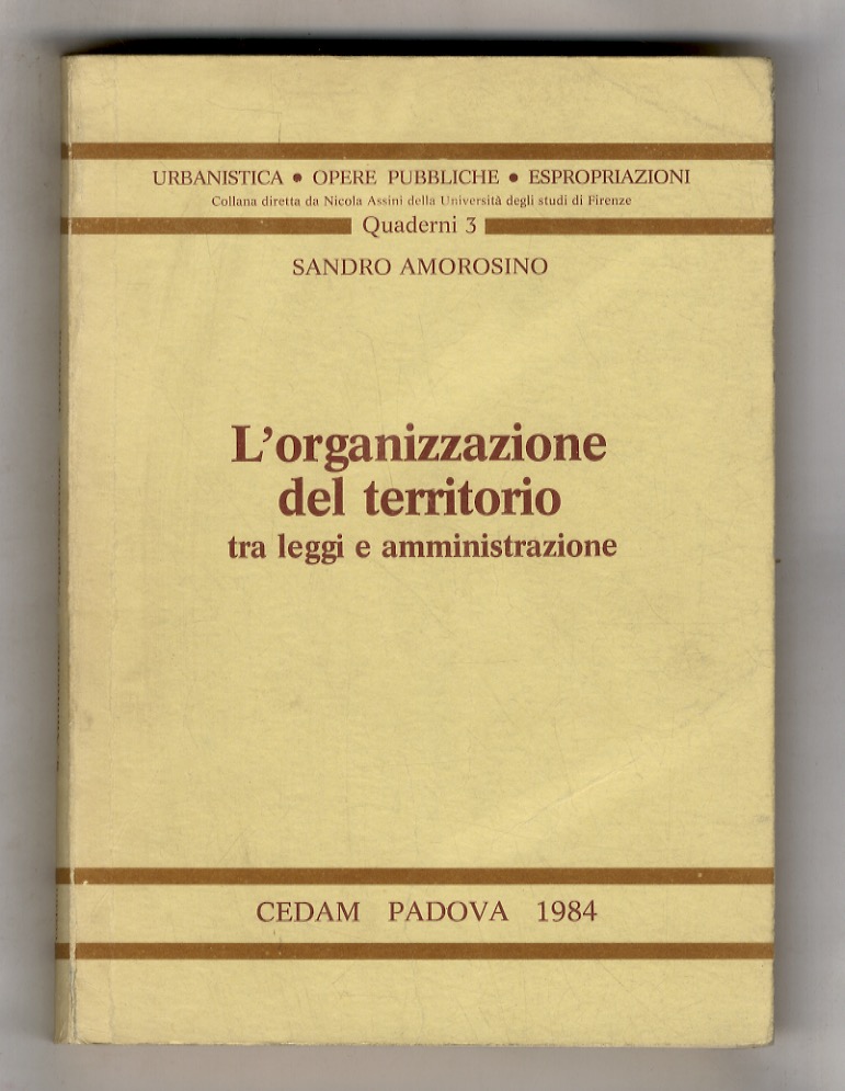 L'organizzazione del territorio tra leggi e amministrazione.