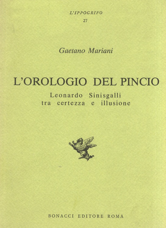 L'orologio del Pincio. Leonardo Sinisgalli tra certezza e illusione.