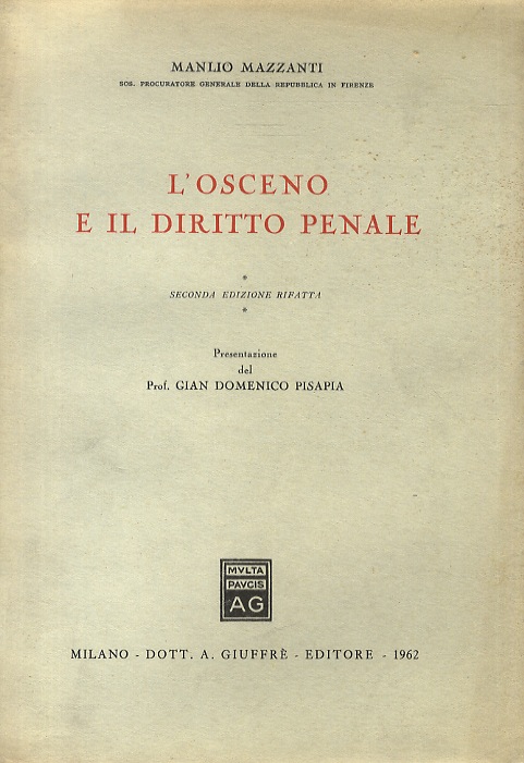 L'osceno nel diritto penale. Seconda edizione rifatta. Presentazione di Gian …