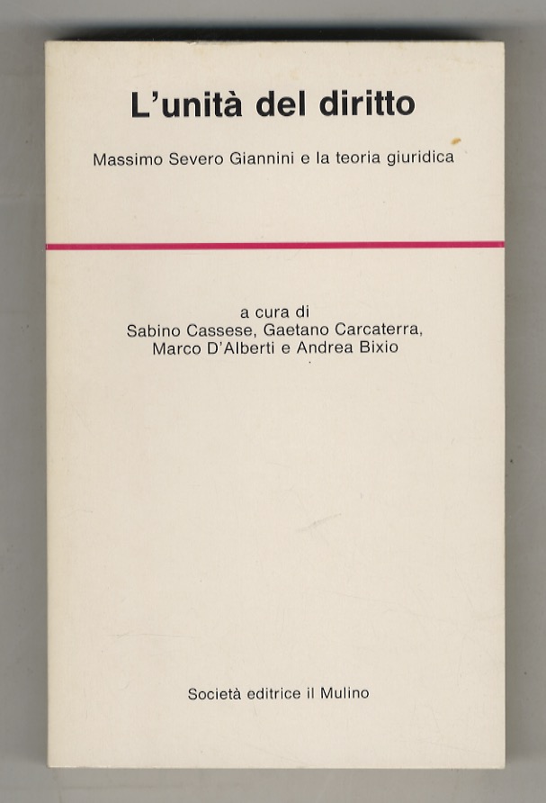L'unità del diritto. Massimo Severo Giannini e la teoria giuridica.