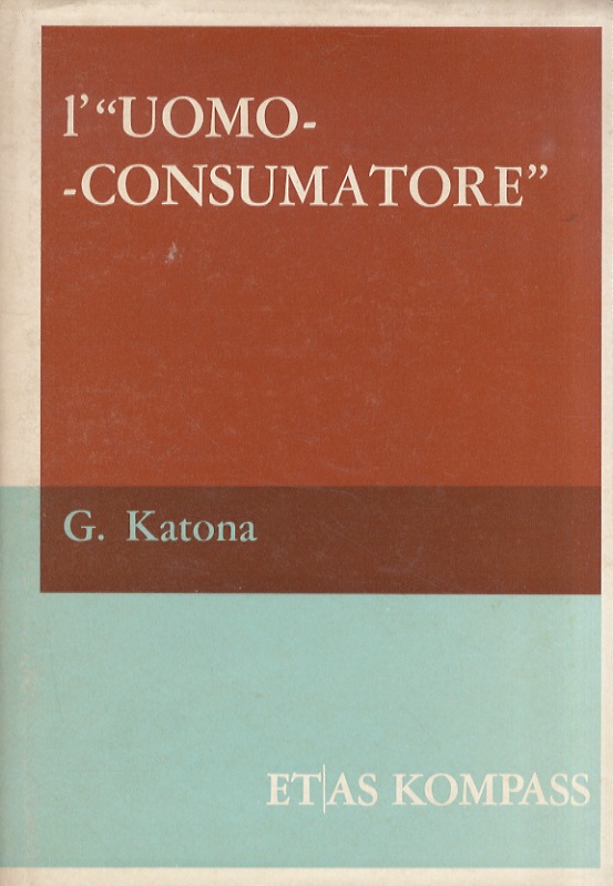 L'“uomo - consumatore”.