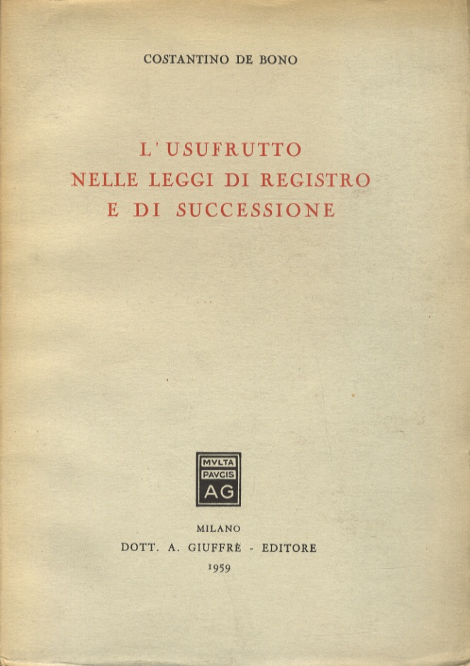 L'usufrutto nelle leggi di registro e di successione.