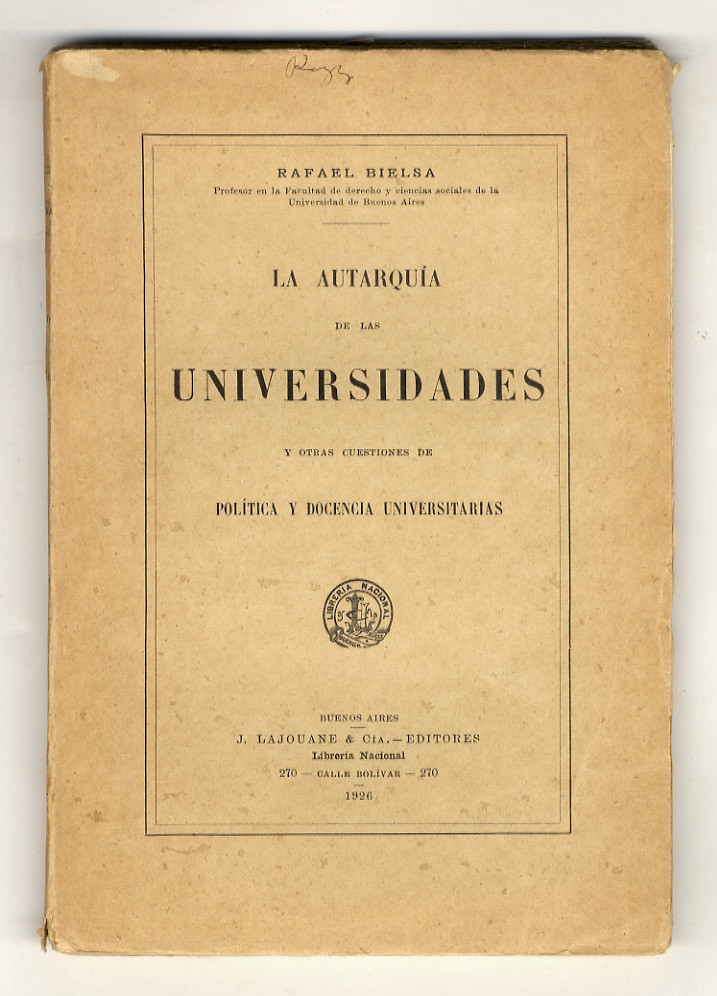La autarquìa de las universidades y otras cuestiones de politica …