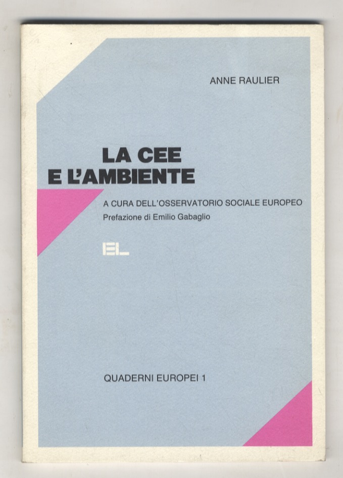 La Cee e l'ambiente. A cura dell'Osservatorio Sociale Europeo. Prefazione …
