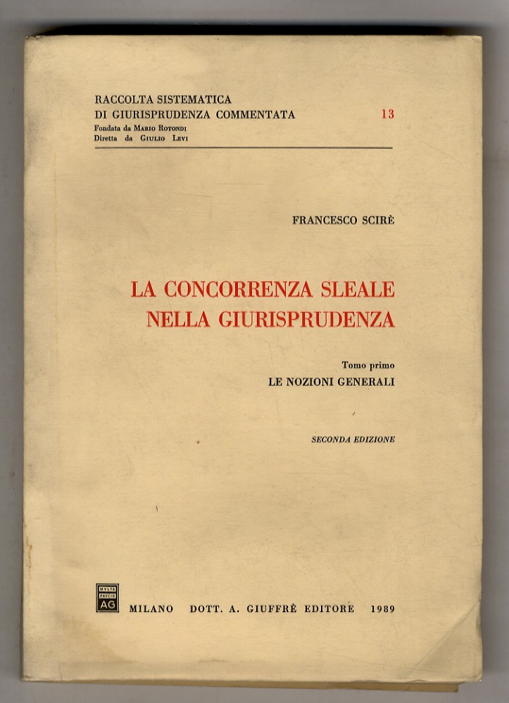 La concorrenza sleale nella giurisprudenza. Le nozioni generali. L'atto confusorio. …