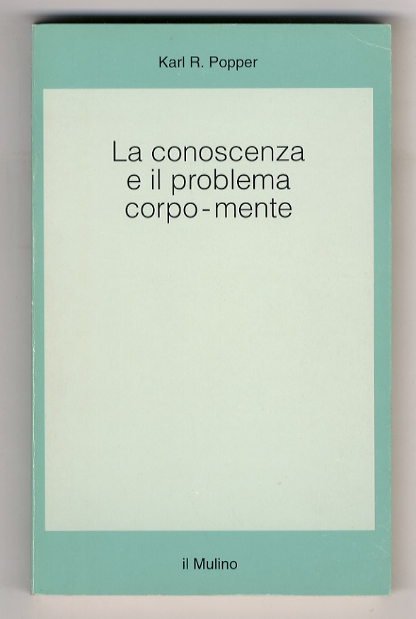 La conoscenza e il problema corpo-mente.