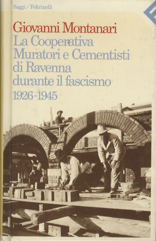 La cooperativa Muratori e Cementisti di Ravenna durante il fascismo. …