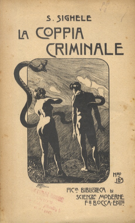 La coppia criminale. (Psicologia degli amori morbosi). Terza edizione aumentata …