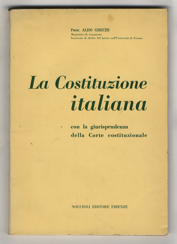 La costituzione italiana con la giurisprudenza della Corte Costituzionale.