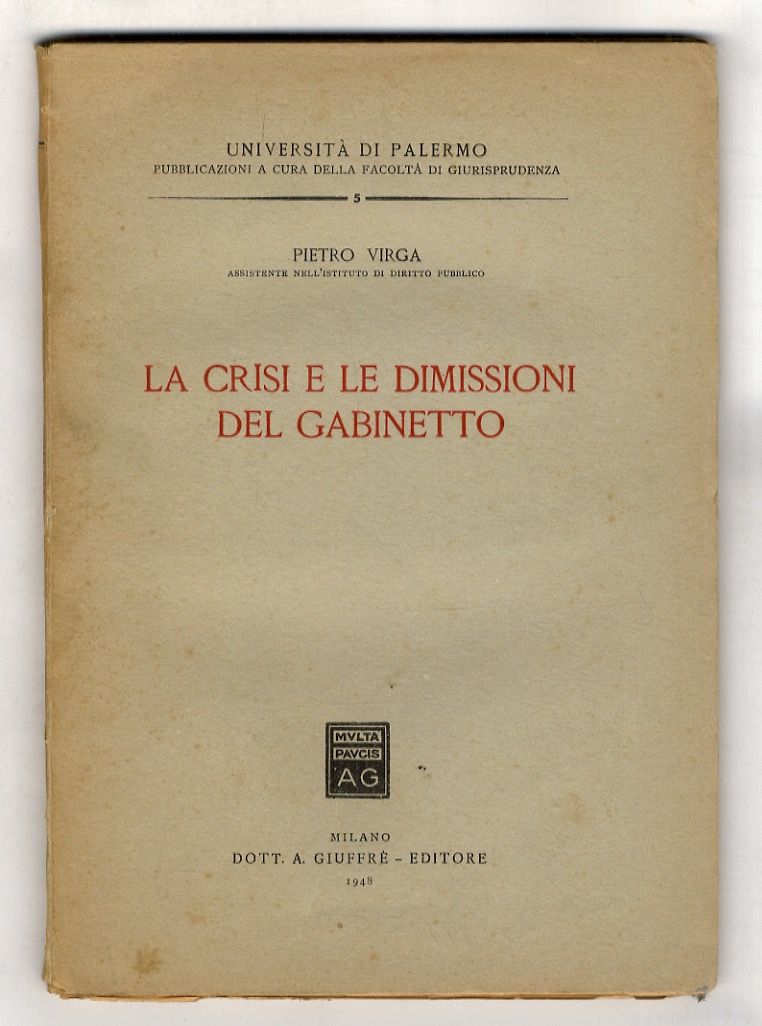 La crisi e le dimissioni del gabinetto.