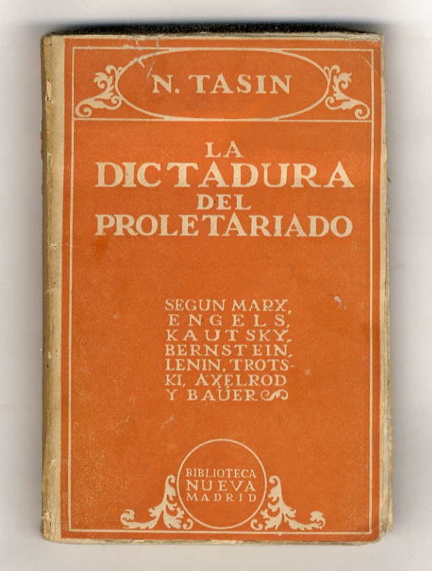 La dictadura del proletariado, segùn Marx, Engels, Kautsky, Bernstein, Anelrod, …