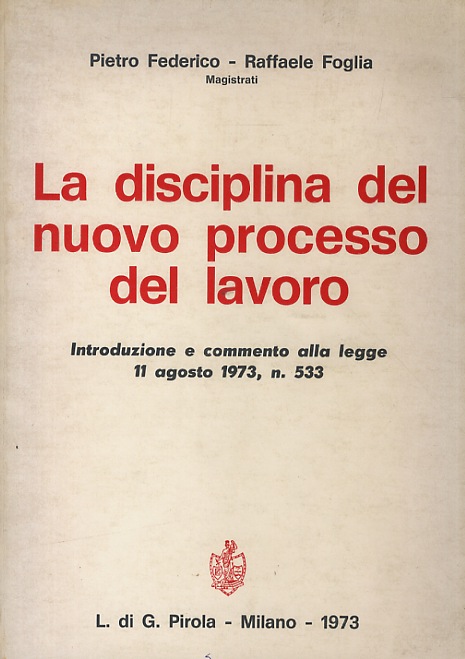 La disciplina del nuovo processo del lavoro. Introduzione e commento …