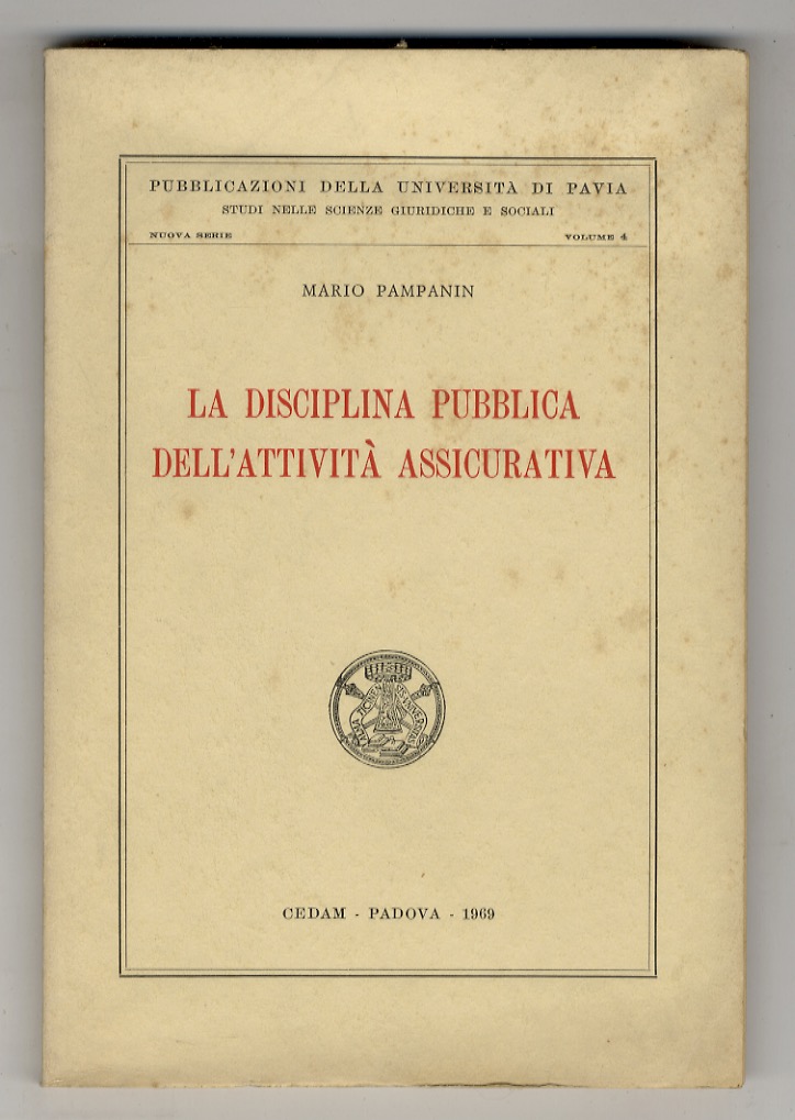 La disciplina pubblica dell'attività assicurativa. Tutela e promozione nell'intervento pubblico …